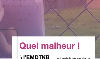 Lecture théâtrale : Quel Malheur !